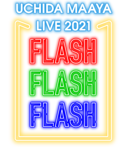 Uchida Maaya Live 21 Flash Flash Flash チケット優先販売申込スケジュール 内田真礼オフィシャルサイト